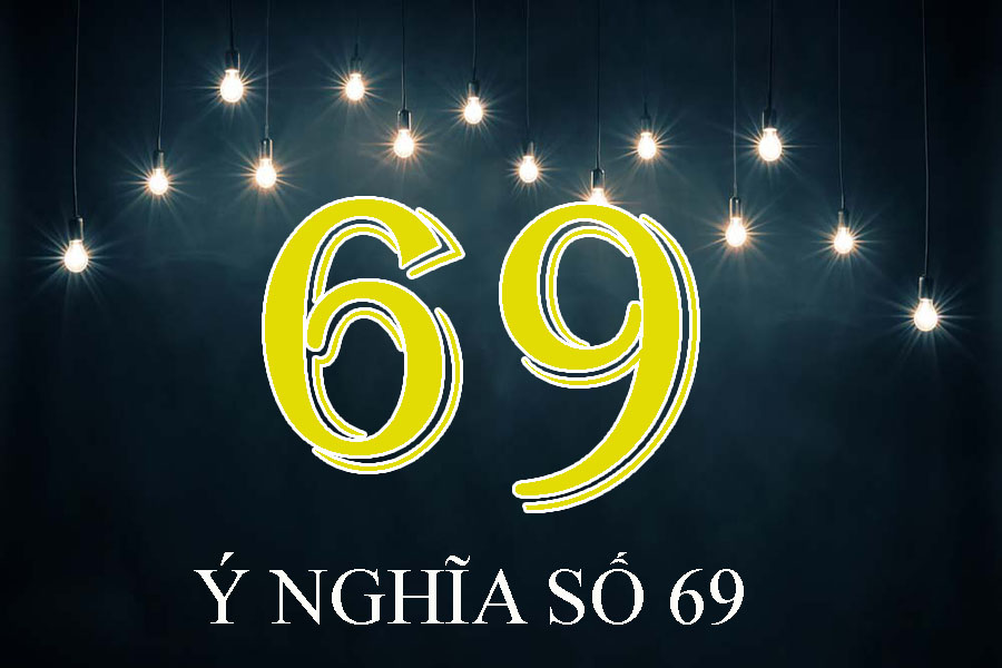 Mơ thấy số 69 đánh con gì? Ý nghĩa số 69 - Thế Giới Soi Cầu